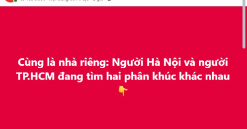 Cùng là nhà riêng: Người Hà Nội và người TP.HCM đang tìm hai phân khúc khác nhau