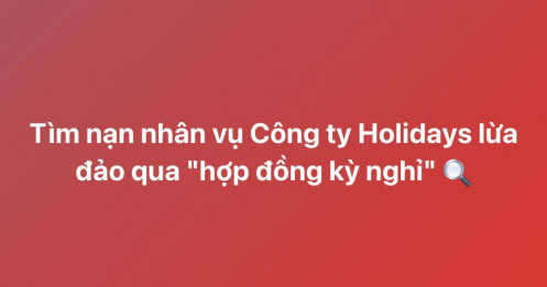 Công an TP.HCM tìm nạn nhân vụ “hợp đồng kỳ nghỉ” của Holidays