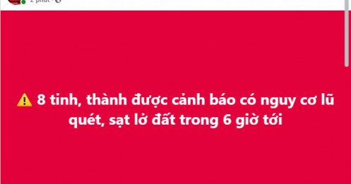 8 tỉnh, thành được cảnh báo có nguy cơ lũ quét, sạt lở đất