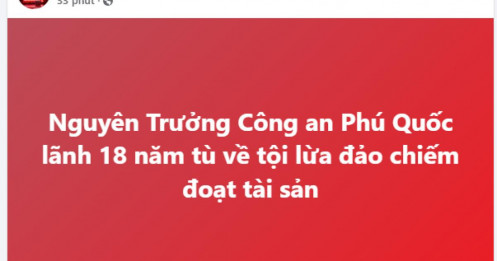 Nguyên Trưởng Công an Phú Quốc lãnh 18 năm tù về tội lừa đảo chiếm đoạt tài sản