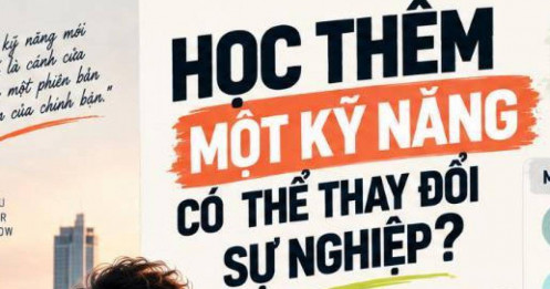 Học thêm một kỹ năng có thể thay đổi sự nghiệp?