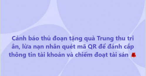 Bẫy quà Trung thu miễn phí: Cẩn thận với mã QR có thể đánh cắp thông tin, chiếm đoạt tiền
