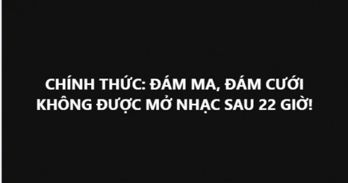 Chính thức: Đám cưới, đám tang không được mở nhạc sau 22 giờ
