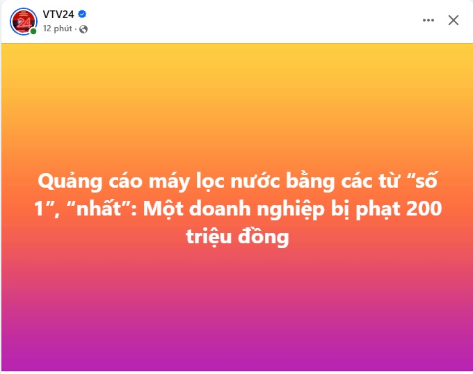 Dùng từ “số 1”, “tốt nhất” để quảng cáo máy lọc nước, doanh nghiệp bị phạt 200 triệu