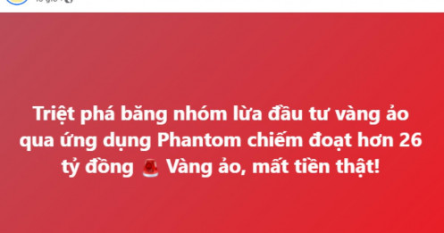 Vàng ảo, mất tiền thật: Hơn 26 tỷ đồng bị chiếm đoạt qua Phantom