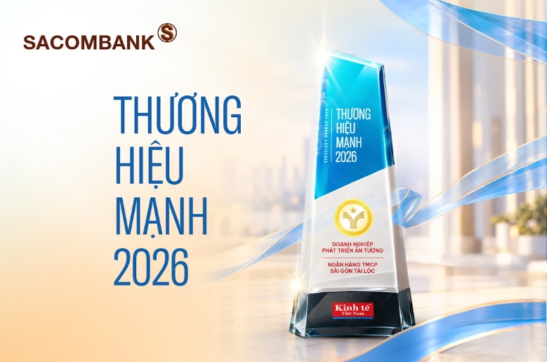 Sacombank được vinh danh thương hiệu mạnh 2026: Vững nội lực, kiến tạo giá trị bền vững