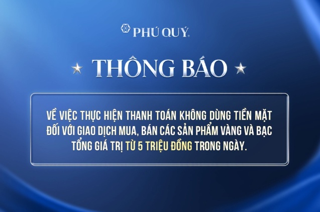 Các thương hiệu vàng Phú Quý, Bảo Tín Minh Châu, Bảo Tín Mạnh Hải đồng loạt thay đổi phương thức thanh toán