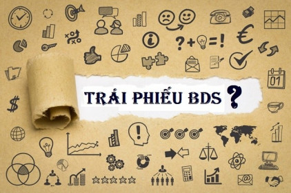Khi trái phiếu bất động sản đáo hạn, nhà đầu tư có hái quả ngọt?