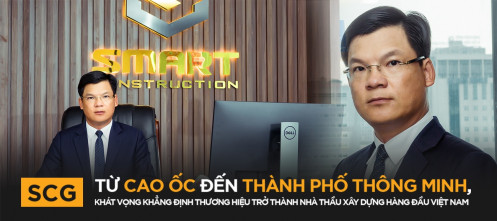 SCG: Từ cao ốc đến thành phố thông minh, khát vọng khẳng định thương hiệu nhà thầu xây dựng hàng đầu Việt Nam