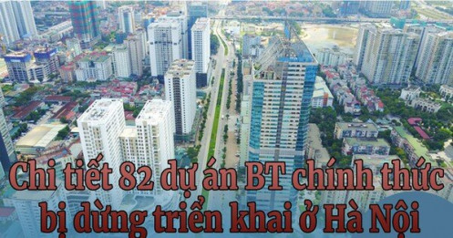 Chi tiết 82 dự án BT chính thức bị dừng triển khai ở Hà Nội