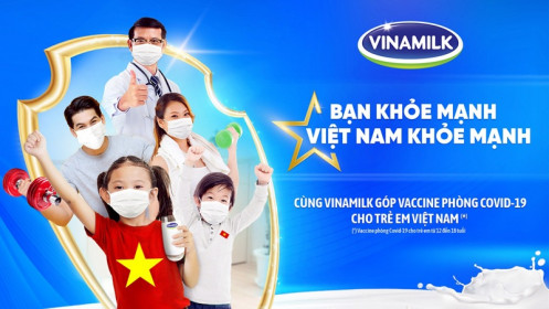 Cùng góp vaccine phòng Covid-19 cho trẻ em qua chiến dịch "Bạn khỏe mạnh, Việt Nam khỏe mạnh" của Vinamilk