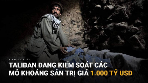 Taliban đang kiểm soát các mỏ khoáng sản trị giá 1.000 tỷ USD