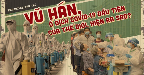 Cú hồi sinh ngoạn mục của Vũ Hán, ổ dịch Covid-19 đầu tiên trên thế giới