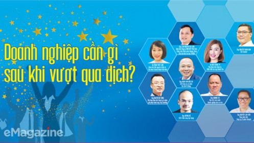 Doanh nghiệp cần gì sau khi vượt qua dịch?