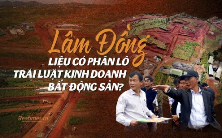 Nóng sai phạm phân lô, Sở Xây dựng Lâm Đồng cố tìm cách “né” quy định Chính phủ đã ban hành?