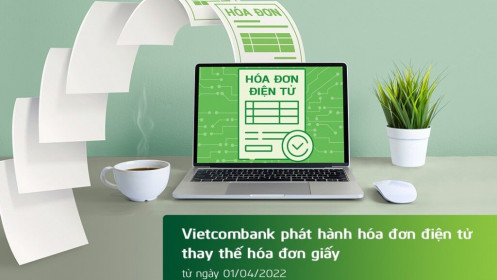 Vietcombank sử dụng hoàn toàn hóa đơn điện tử từ ngày 1/4