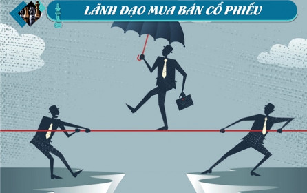 Lãnh đạo mua bán cổ phiếu: Nhộn nhịp sau lễ