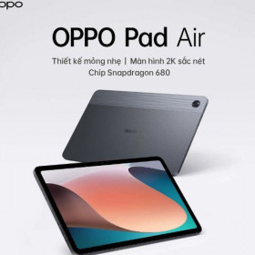 Tin tức công nghệ mới nóng nhất hôm nay 15/8: Oppo sắp ra mắt máy tính bảng tại Việt Nam