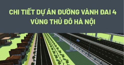 Chi tiết Dự án đường vành đai 4 vùng Thủ đô Hà Nội gần 86.000 tỷ đồng