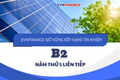 EVNFinance giữ vững tín nhiệm B2, tăng trưởng ổn định quý 2