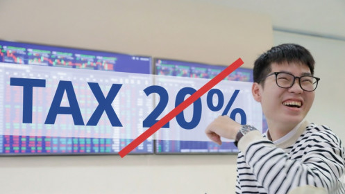 Bỏ thuế 20% lãi chứng khoán để giữ lợi thế cạnh tranh cho thị trường