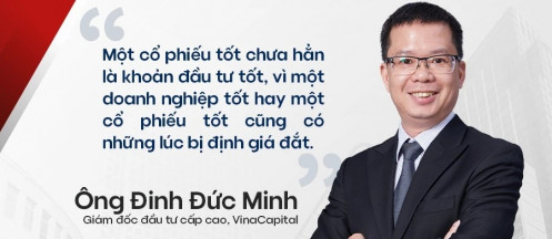 Chuyên gia VinaCapital: Một cổ phiếu tốt chưa hẳn là khoản đầu tư tốt