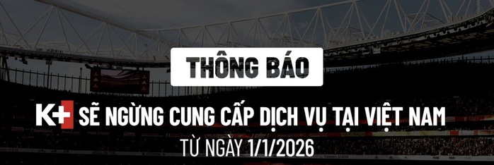 K+ và ClipTV chính thức ngừng phát sóng