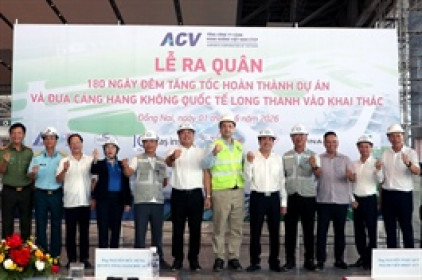 Sân bay Long Thành bước vào 180 ngày nước rút, quyết về đích cuối năm 2026