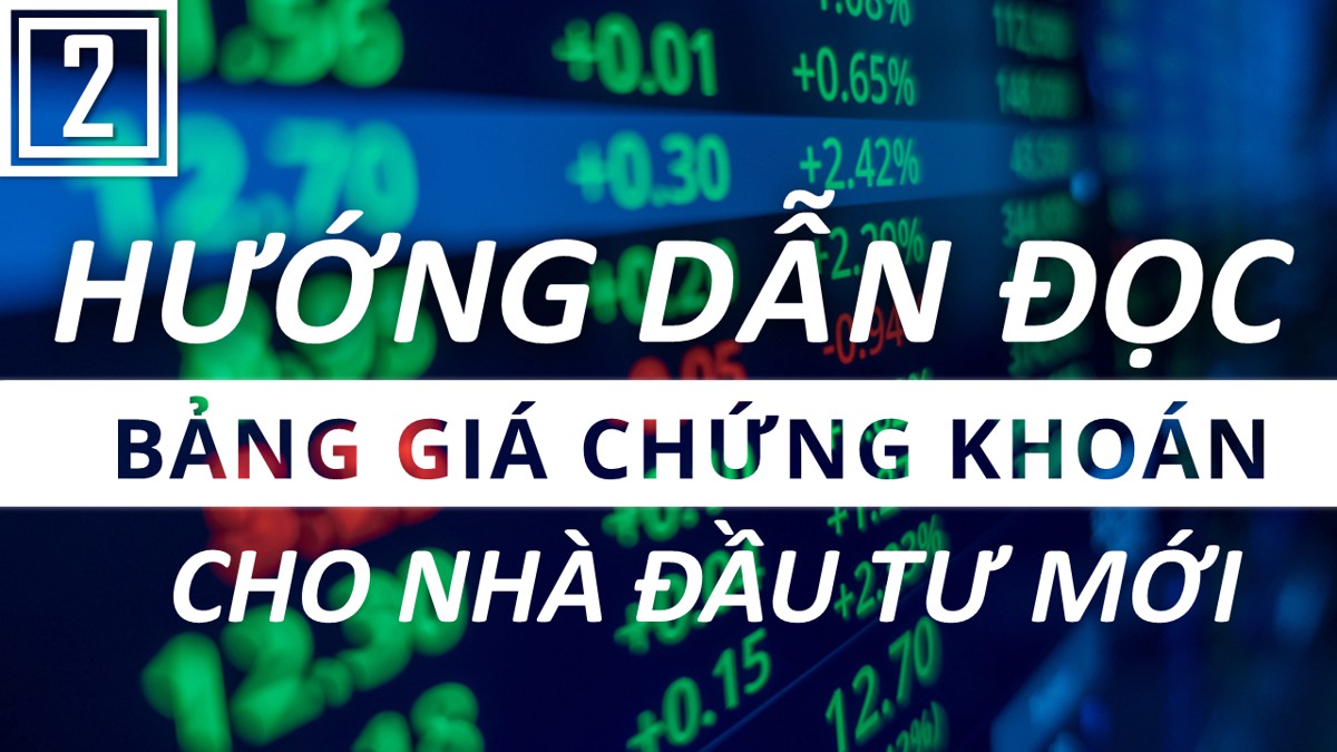 Hướng dẫn đọc bảng giá cho nhà đầu tư mới