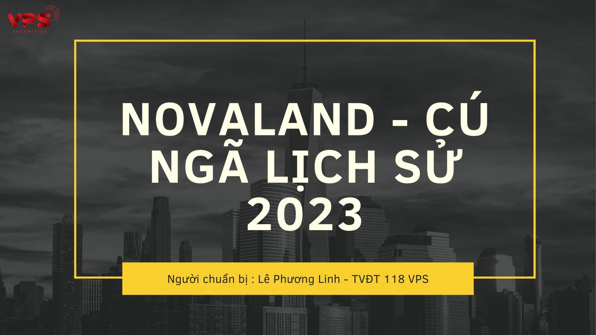 NOVALAND – CÚ NGÃ LỊCH SỬ 2023. "Nếu mọi người vô tình nắm giữ cổ phiếu của NVL từ giai đoạn 9/2022  ...