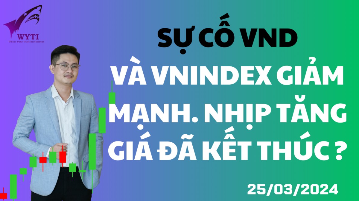 [Video] Vnindex đã kết thúc sóng tăng?. Sự cố khá bất ngờ của VND trước phiên giao dịch và tâm lý chốt  ...