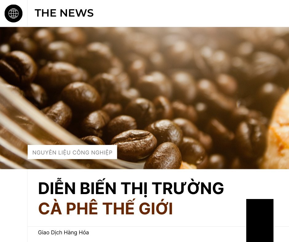 📈 DIỄN BIẾN THỊ TRƯỜNG CÀ PHÊ THẾ GIỚI 📉. 📈 Ngày 4/7, thị trường cà phê thế giới ghi nhận sự biến  ...