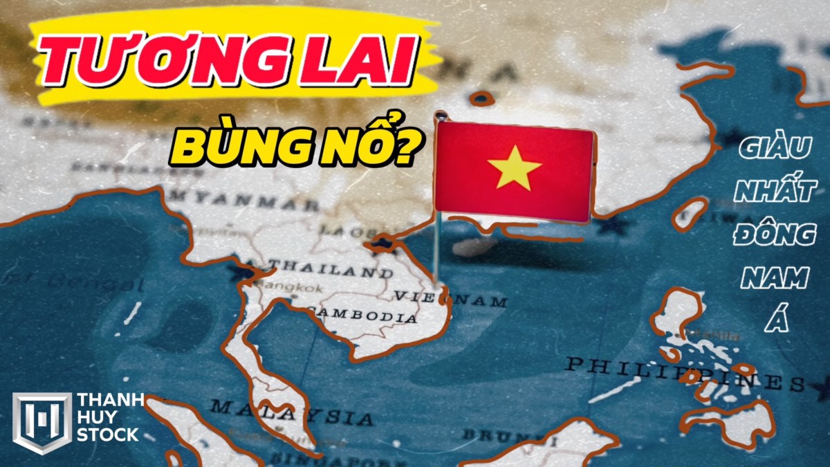Việt Nam sẽ trở thành quốc gia giàu nhất Đông Nam Á?