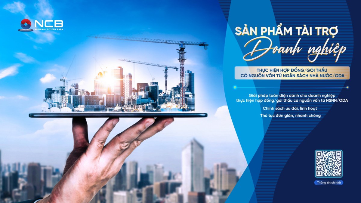 NCB triển khai Sản phẩm tài trợ doanh nghiệp thực hiện hợp đồng, gói thầu có nguồn vốn từ ngân...