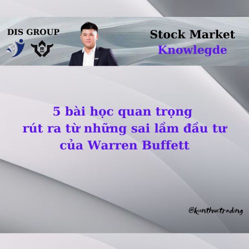 Knowlegde : 5 bài học rút ra từ sai lầm đầu tư của Warren Buffet . Thành công trong đầu tư thường đến  ...