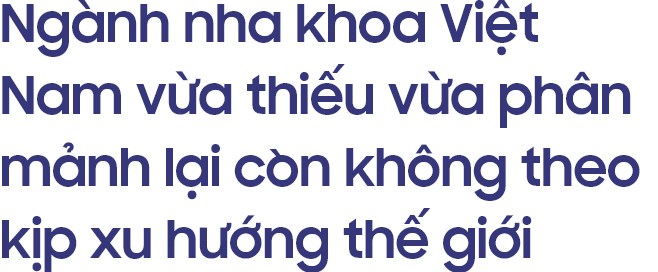 Ngành nha khoa Việt Nam ở đâu trên bản đồ thế giới?