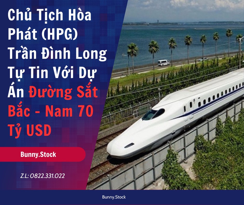 💥Chủ Tịch Hòa Phát (HPG) Trần Đình Long Tự Tin Với Dự Án Đường Sắt Bắc - Nam 70 Tỷ USD. 📌Vào ngày  ...