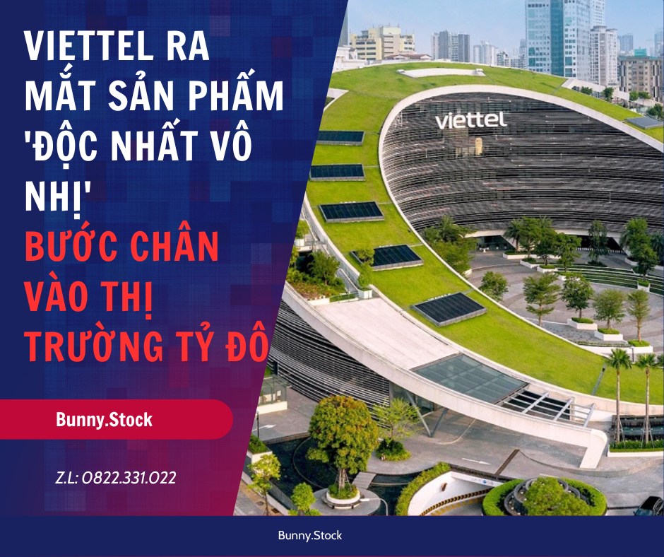 💥VIETTEL RA MẮT SẢN PHẨM 'ĐỘC NHẤT VÔ NHỊ', BƯỚC CHÂN VÀO THỊ TRƯỜNG TỶ ĐÔ. 📌Thành lập từ năm 1989,  ...