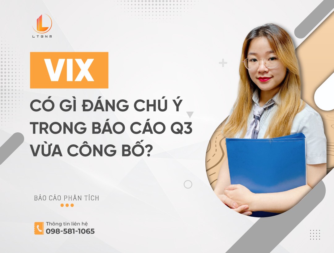 VIX – có gì đáng chú ý trong báo cáo Q3 vừa công bố?