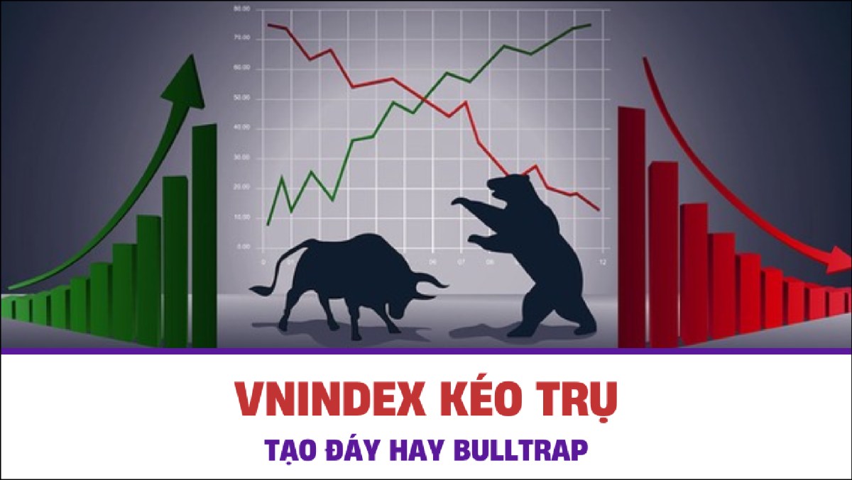 VN-Index kéo trụ, tạo đáy hay bulltrap?