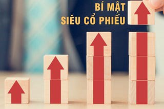 Tuyệt kĩ Trading: Tăng xác suất tìm ra Siêu cổ phiếu