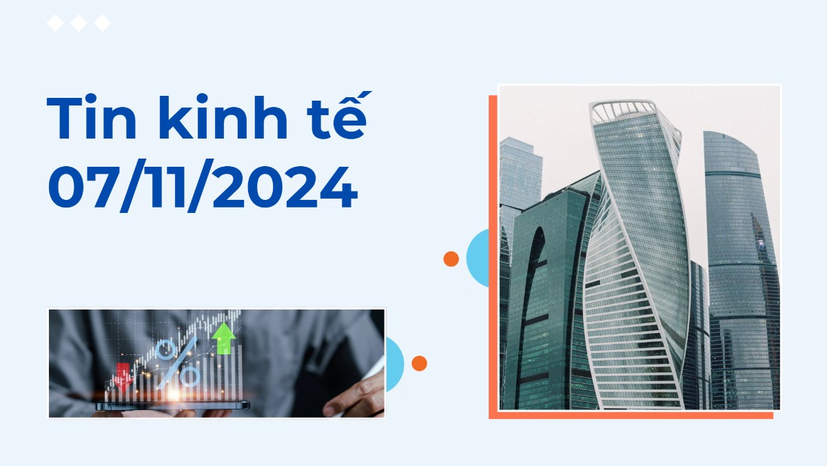 Tin kinh tế 07/11/2024. I. Thế giới. - Các nhà bán kẻ đặt kỳ vọng doanh thu vào mùa giáng sinh;. - Chứng  ...