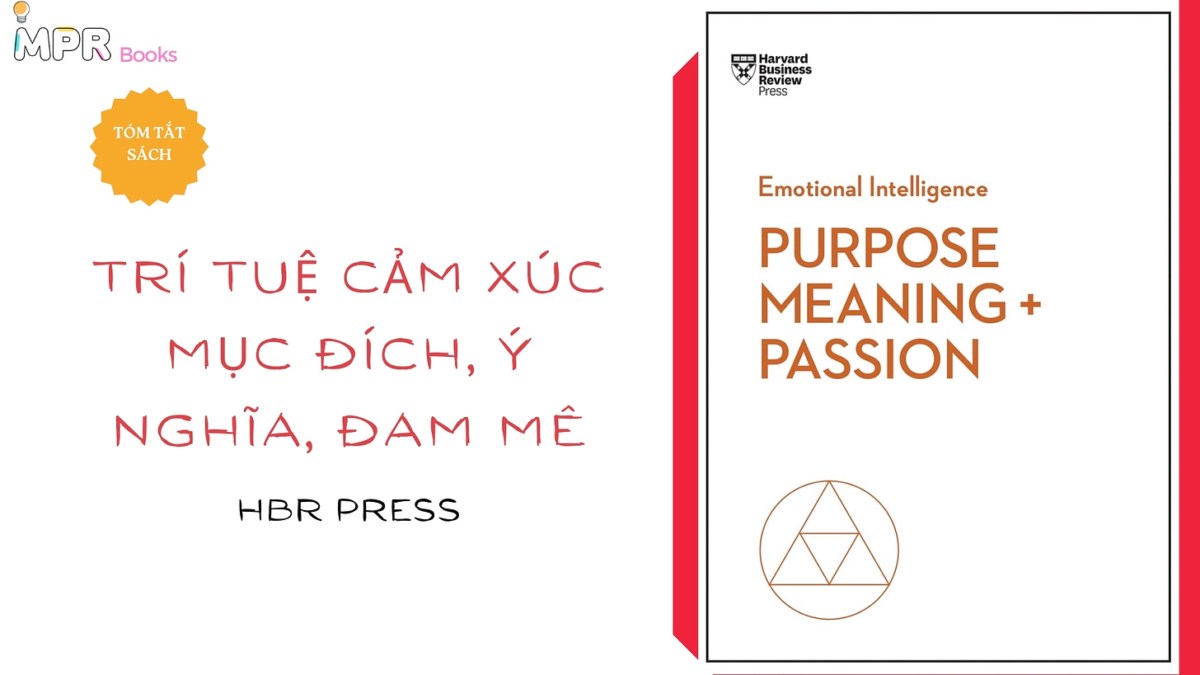 Tóm tắt sách "PURPOSE, MEANING, AND PASSION - HBR Emotional Intelligence Series" (Tạm dịch: Trí tuệ  ...