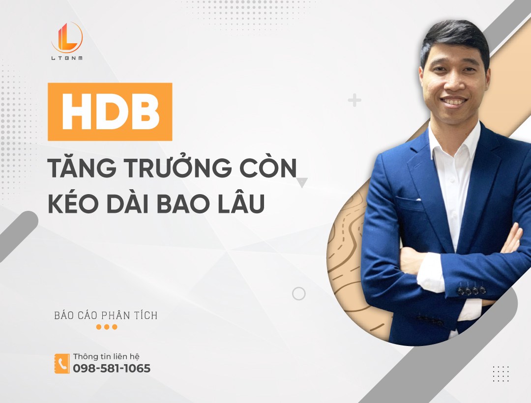 HDB – Tăng trưởng còn kéo dài bao lâu