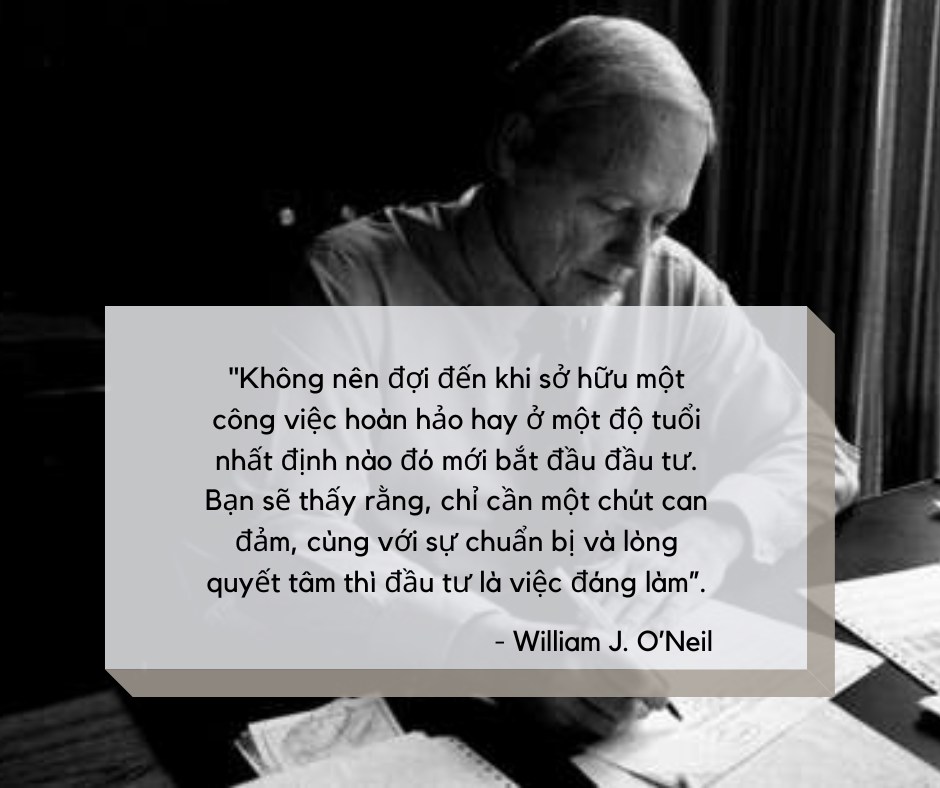 NHỮNG CÂU NÓI ĐỂ ĐỜI CỦA WILLIAM O'NEIL. ---------------------------------------------. 1. Triết lý  ...