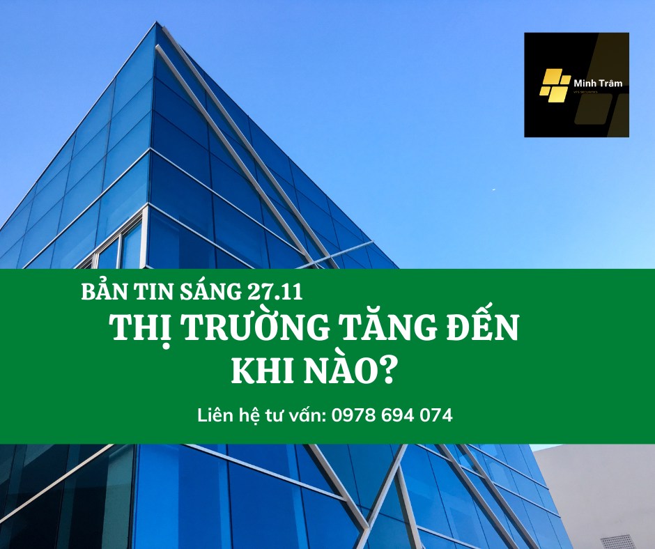 BẢN TIN SÁNG 27.11 THỊ TRƯỜNG LUÔN LÊN TRONG NGHI NGỜ. THẾ GIỚI:. Dow Jones tiến lên các mức đỉnh mới.  ...