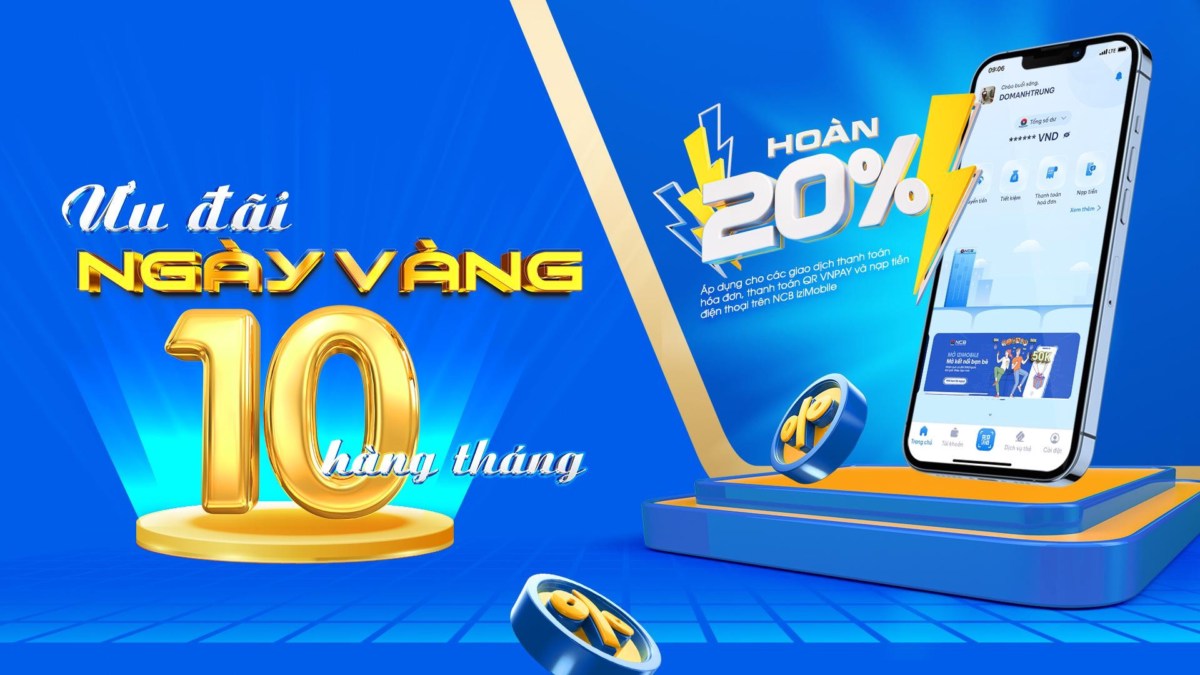 Rộn ràng ưu đãi khi thanh toán hóa đơn mùng 10 hàng tháng qua ngân hàng số NCB iziMobile