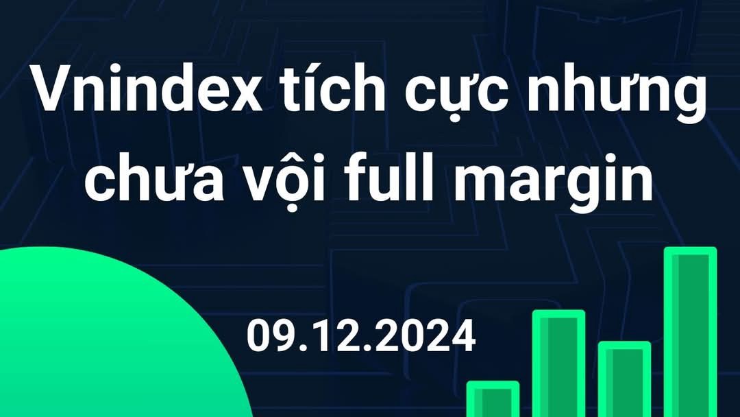 Vnindex tích cực nhưng chưa vội full margin. Thị trường tăng điểm trong tuần giao dịch 02 - 06/12, Vnindex  ...