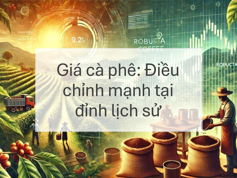 Cà phê tiếp tục bị chốt lời tại mức giá đỉnh mọi thời đại