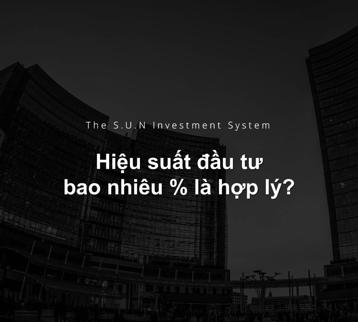 Đầu năm 2025, hiệu suất đầu tư bao nhiêu % là hợp lý?